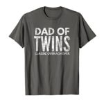 Dad Of Twins Gift T-Shirt Classic Overachiever Funny Ideas