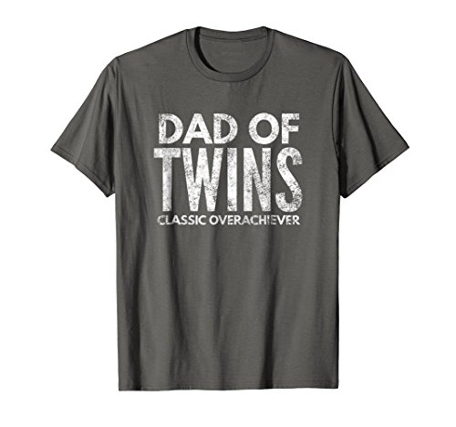 Dad Of Twins Gift T-Shirt Classic Overachiever Funny Ideas