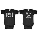 Born First – Show Off! – Twins Siblings – Two Infant Bodysuit Combo