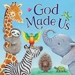 God Made Us – Story-time Board Book for Toddlers, Ages 0-4 – Part of the Tender Moments Series