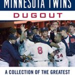 Tales from the Minnesota Twins Dugout: A Collection of the Greatest Twins Stories Ever Told (Tales from the Team)