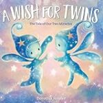 A Wish for Twins: The Tale of Our Two Miracles