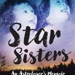Star Sisters: An Astrologer’s Memoir of Twin Loss