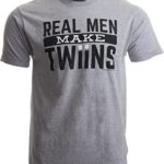 Real Men Make Twins | Funny New Dad Father’s Day, Daddy Humor Unisex T-Shirt Sport Grey