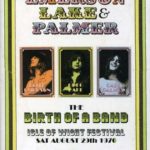 Emerson, Lake & Palmer: The Birth of a Band – Live at the Isle of Wight 1970