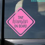 Minglewood Trading Tiny Human on Board vinyl decal sticker 6″ x 6″ Baby Infant Car Sign BRIGHT PINK